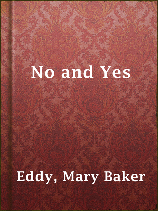Title details for No and Yes by Mary Baker Eddy - Available
